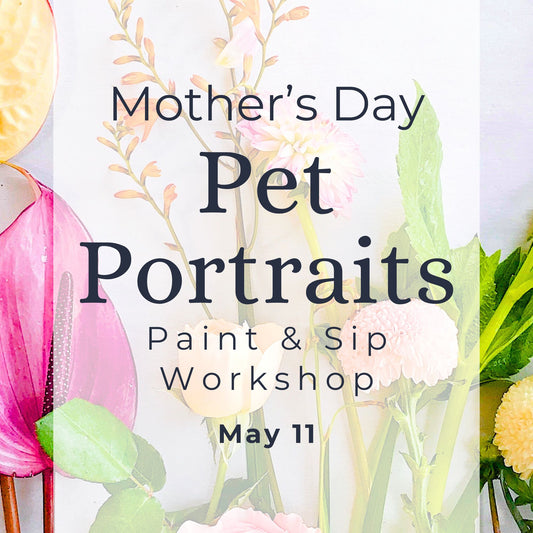 Mother's Day Pet Portraits (Paint & Sip)