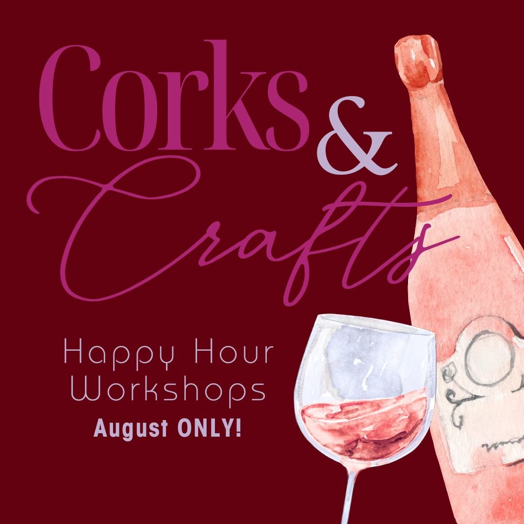 Corks and Crafts - Happy Hour Workshops - Autumn and Ro
