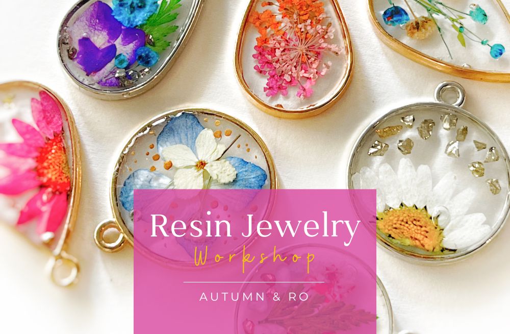 Resin Jewelry Workshop - Autumn and Ro