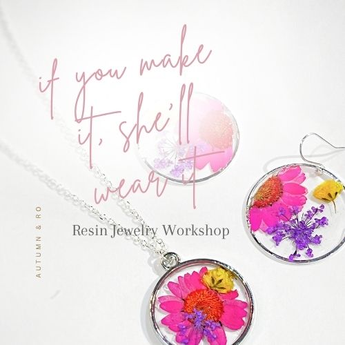 Resin Jewelry Workshop - Autumn and Ro